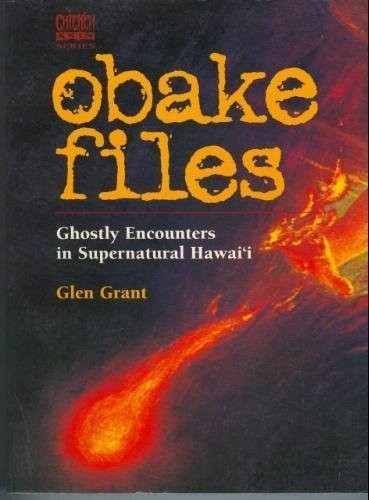 Obake Files: Ghostly Encounters in Supernatural Hawaii (Chicke…
