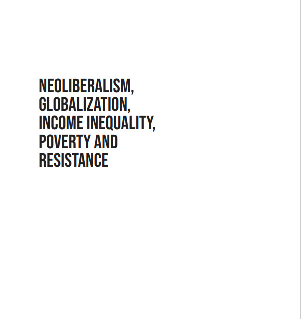 Neoliberalism, Globalization, Income Inequality, Poverty And Resistance