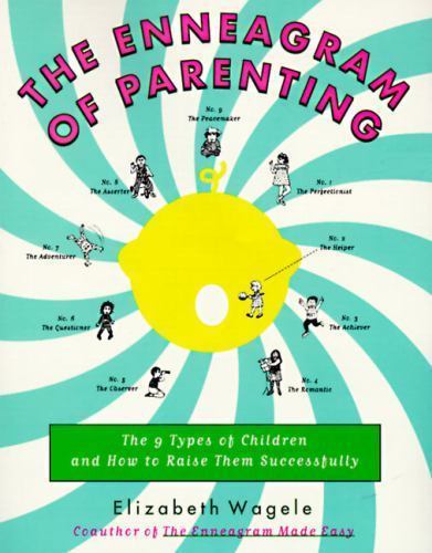 Enneagram of Parenting : The 9 Types of Children and How to Raise Them Succes…