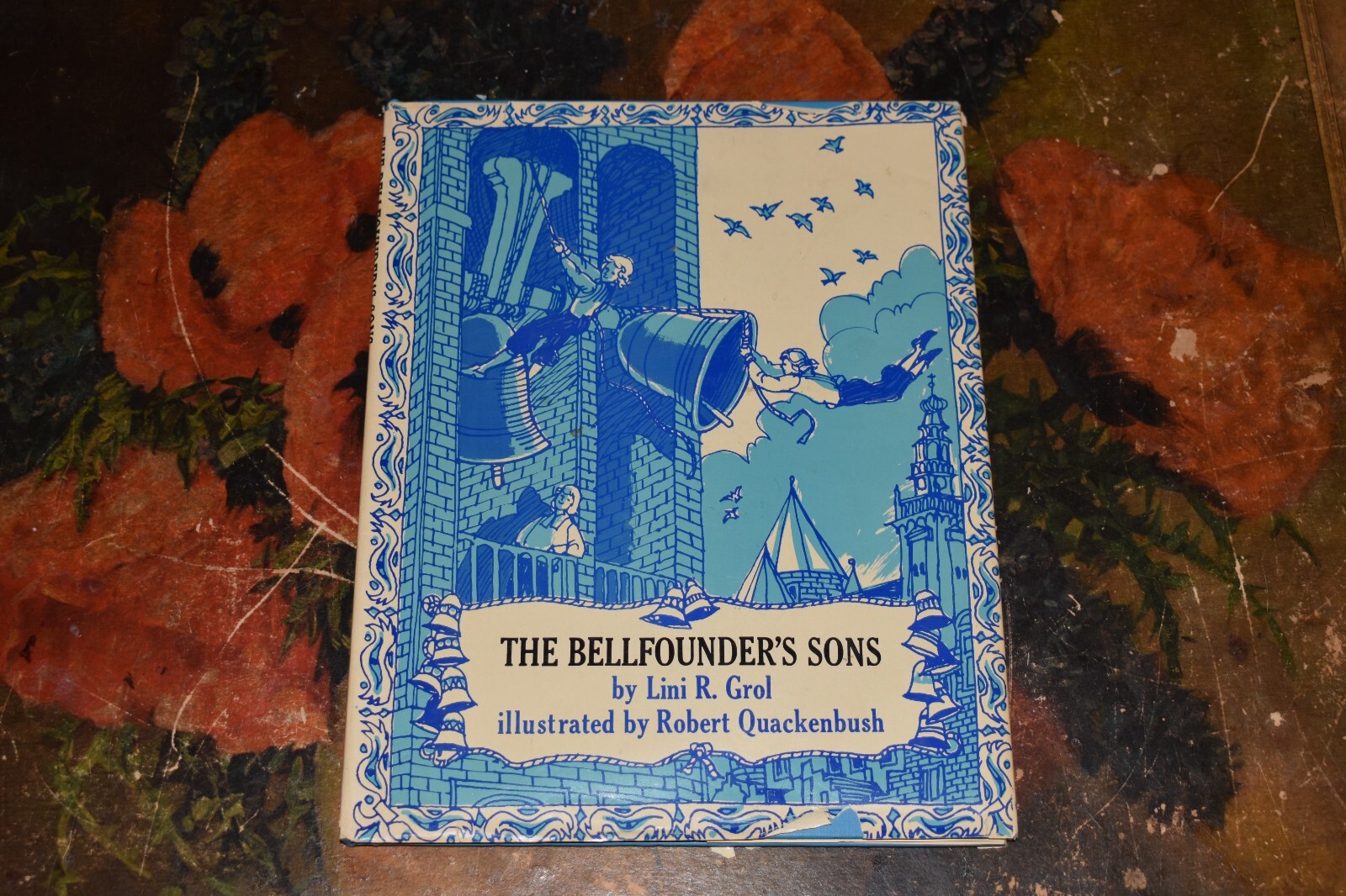The Bellfounder’s Sons. Lini R. Grol. Illustrated by Robert Quackenbush 1971.