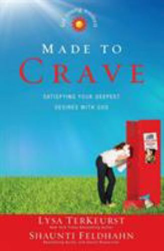 The Made to Crave for Young Women: Satisfying Your Deepest Desires with God