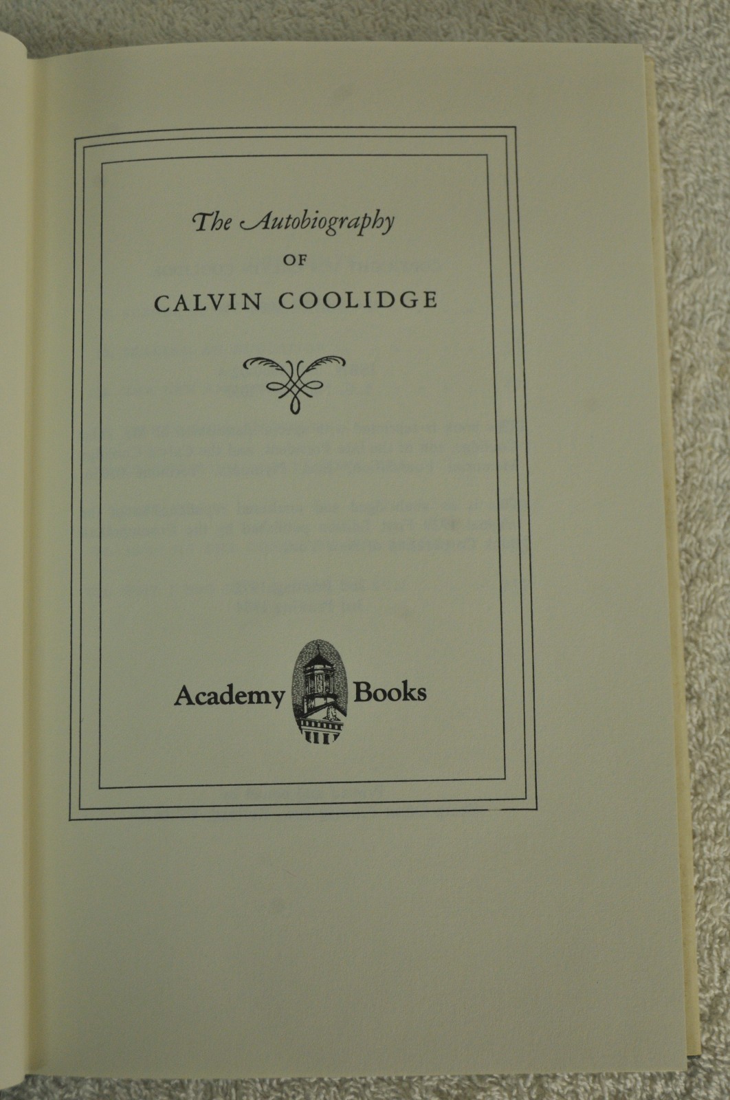 The Autobiography of Calvin Coolidge Copyright 1929 3rd Printing 1984 HC DJ USA