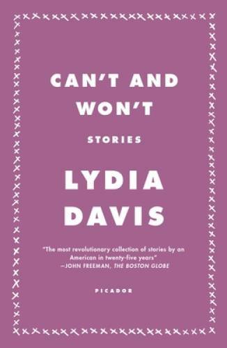 Can’t and Won’t: Stories – Paperback By Davis, Lydia – GOOD