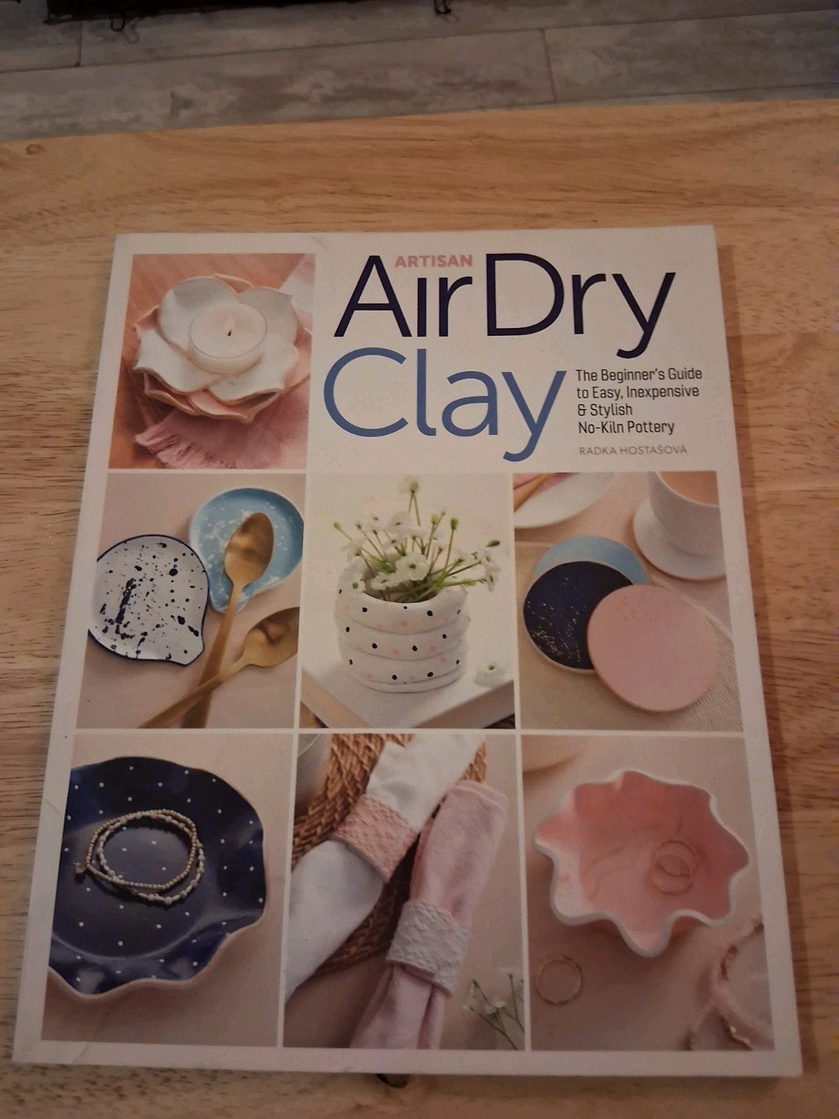 Artisan Air-Dry Clay: The beginner’s guide to easy,… – Hostasova, Radka