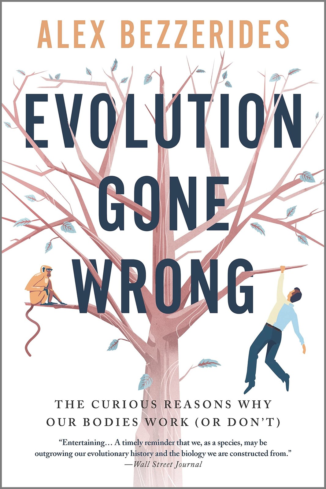 Evolution Gone Wrong: The Curious Reasons Why Our Bodies Work (Or Don’t) –…