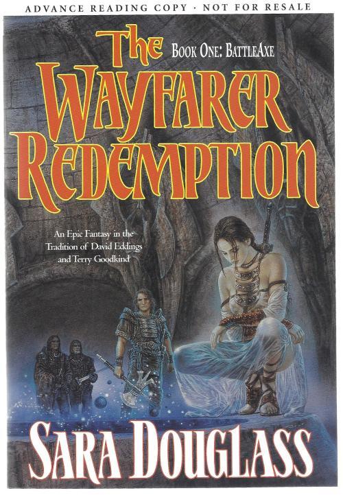 The Wayfarer Redemption: Battle Axe by Sara Douglass (ARC) 1st U.S.
