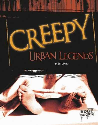 Creepy Urban Legends (Scary – Library Binding, by O’Shei Tim – Acceptable