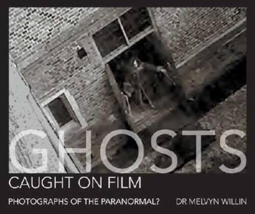 Ghosts Caught On Film: Photographs of the Paranormal – Hardcover – VERY GOOD