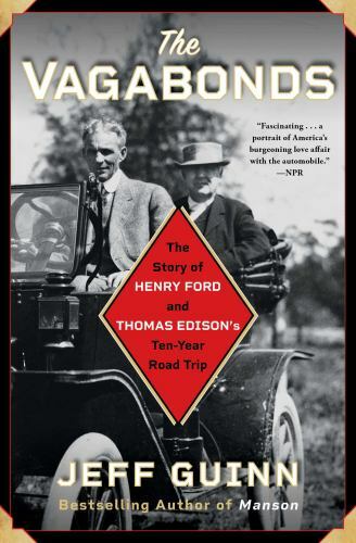 The Vagabonds: The Story of Henry Ford and Thoma… 9781501159312 by Guinn, Jeff