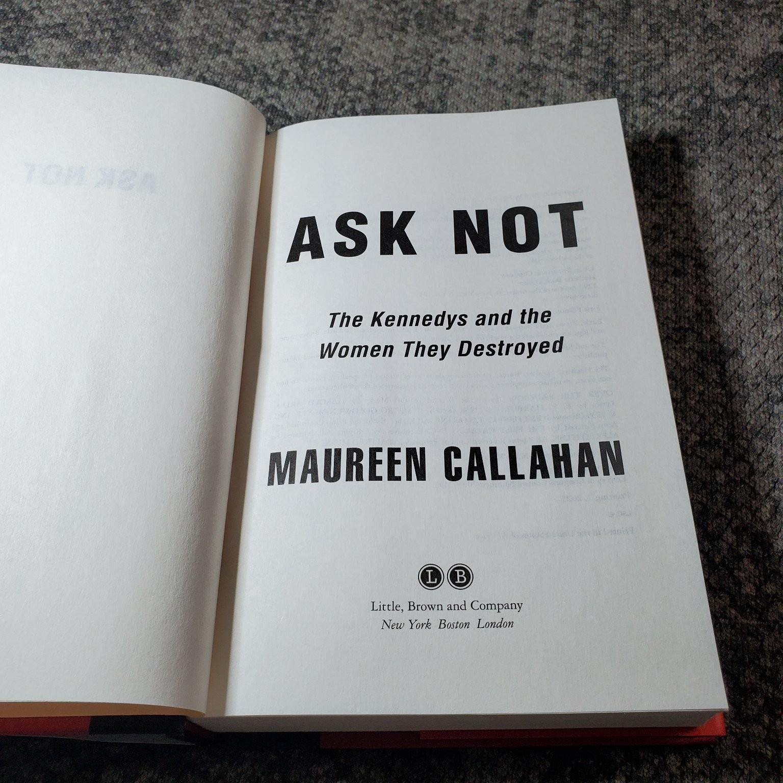 Ask Not Maureen Callahan 2024 First Edition Kennedy Women Biography