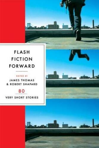 Flash Fiction Forward: 80 Very Short Stories – Paperback – GOOD
