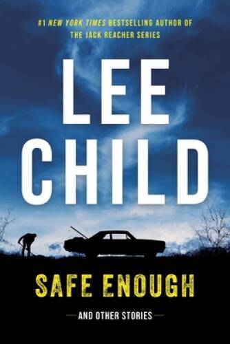 Safe Enough: And Other Stories – Hardcover By Child, Lee – GOOD
