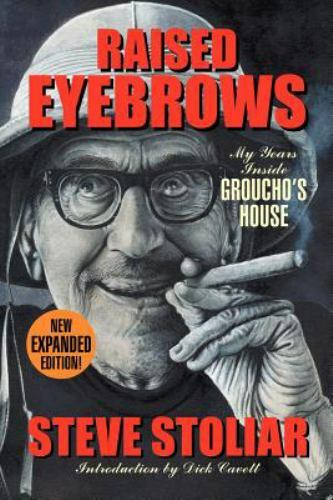 Raised Eyebrows – My Years Inside Groucho’s House (Expanded Edition), Stoliar, S