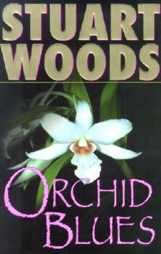 Orchid Blues (Holly Barker Novels) – Hardcover By Woods, Stuart – GOOD