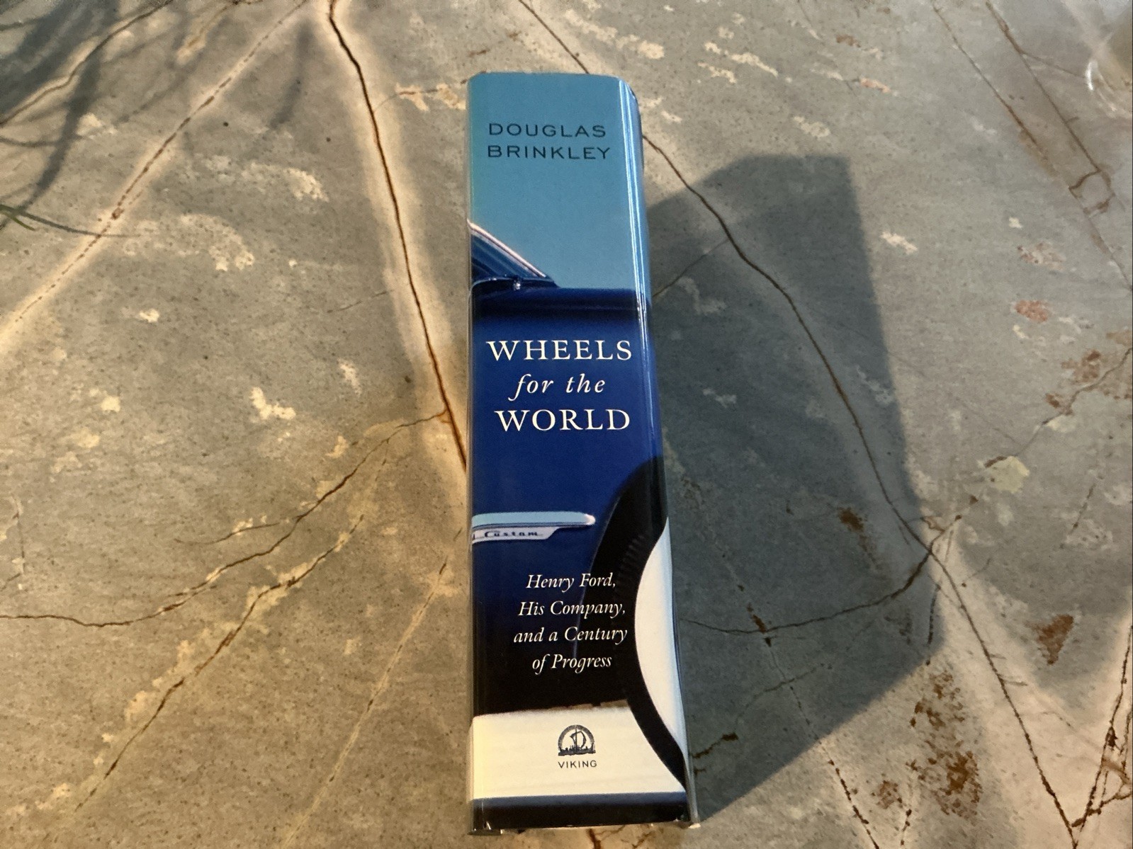 Wheels for the World: Henry Ford and His Company Hardcover by Douglas Brinkley