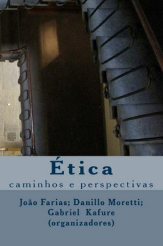 Ética: caminhos e perspectivas by Da Rocha, Gabriel Kafure, Brand New, Free s…