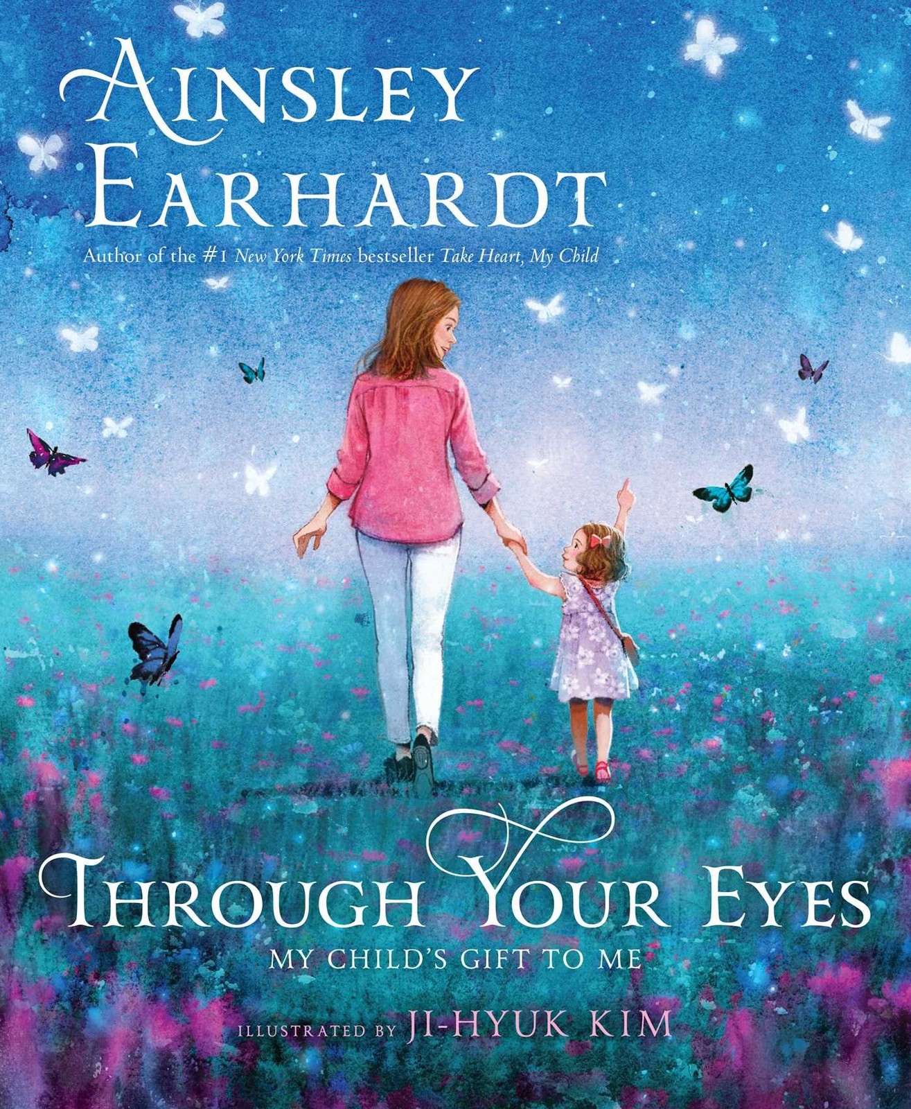 Through Your Eyes: My Child’s Gift to Me – hardcover Earhardt, Ainsley|Kim, …