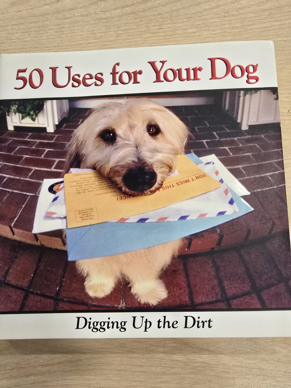 50 Uses for Your Dog by Paul Seaburn, Jay Groce and Francesca Peppiatt (2005)