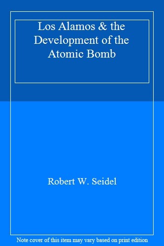 Los Alamos and the development of the atomic bomb 1995 paperback