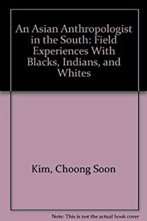 An Asian Anthropologist in the South : Field Experiences with Bla