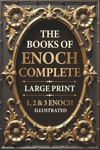 The Books of Enoch Complete LARGE PRINT (Illustrated): 1, 2 & 3 Enoch with Authe