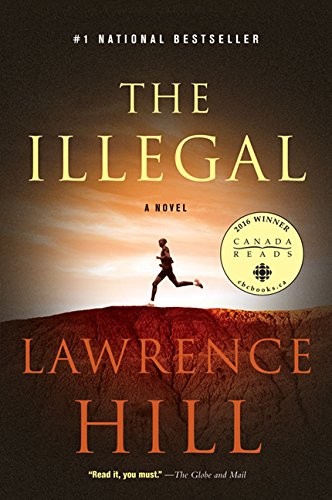 The Illegal By Hill, Lawrence Lawrence Hill,