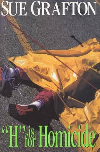 H Is for Homicide (A Kinsey Millhone Mystery) – Hardcover By Grafton, Sue – GOOD
