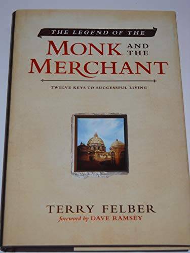 The Legend of the Monk and the Merchant – Hardcover By Terry Felber – VERY GOOD