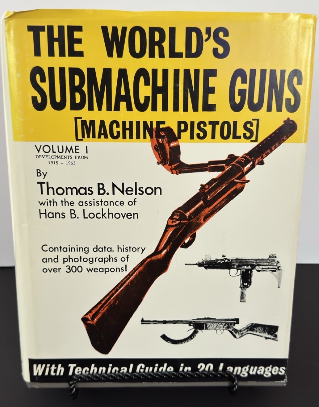 The Worlds Submachine Guns [Machine Pistols] By Thomas B. Nelson