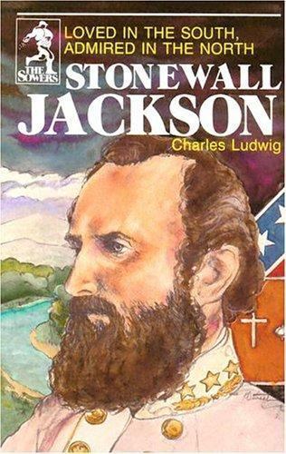 Stonewall Jackson: Loved in the South Admired – paperback, Ludwig, 9780880621571