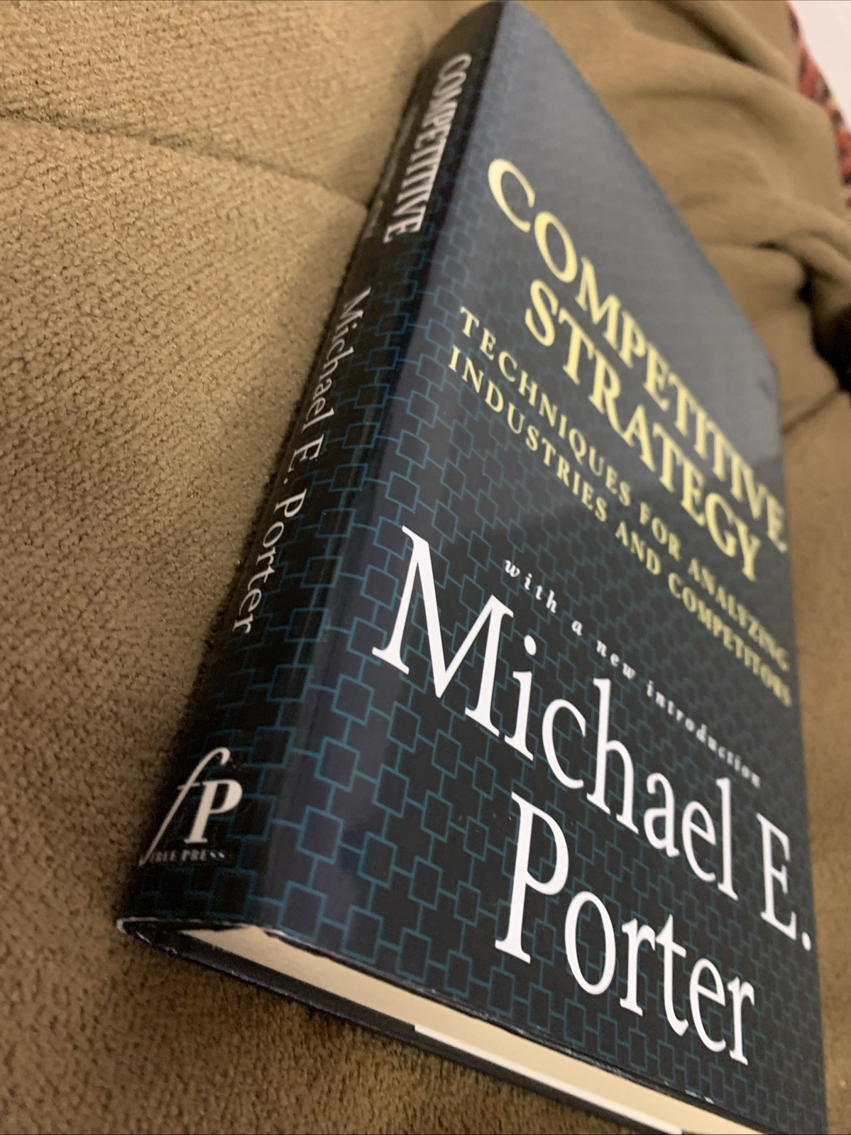 Competitive Strategy Techniques for Analyzing Industries & Competitors First Ed