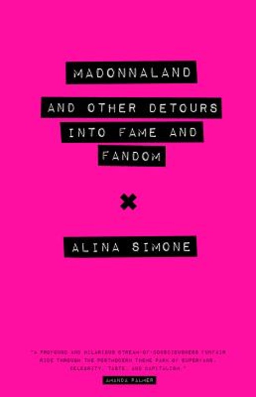 Madonnaland : And Other Detours into Fame and Fandom Paperback Al