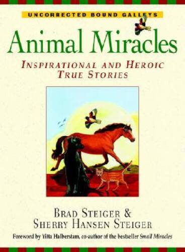 Animal Miracles: Inspirational and Heroic True Stories – Paperback – GOOD
