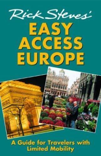 Rick Steves’ Easy Access Europe: A Guide for Travelers with Limited Mobility…