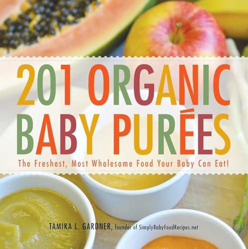 201 Organic Baby Purees: The Freshest, Most Wholesome Food Your B – VERY GOOD