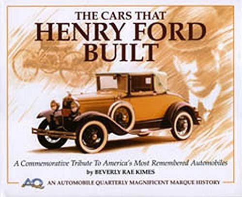 THE CARS THAT HENRY FORD BUILT (AN AUTOMOBILE QUARTERLY By Beverly Kimes *VG+*