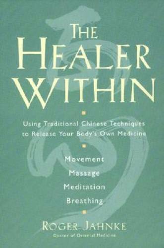 The Healer Within: Using Traditional Chinese Techniques To Release Your B – GOOD