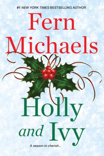 Holly and Ivy: An Uplifting Holiday Novel – Paperback By Michaels, Fern – GOOD