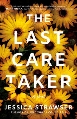 The Last Caretaker: A Novel – Paperback By Strawser, Jessica – GOOD