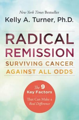 Radical Remission by Kelly a Turner: New