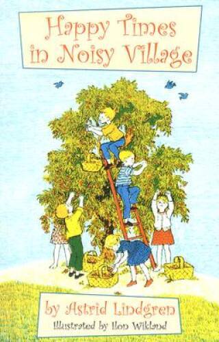 Happy Times in Noisy Village – Paperback By Astrid Lindgren – GOOD