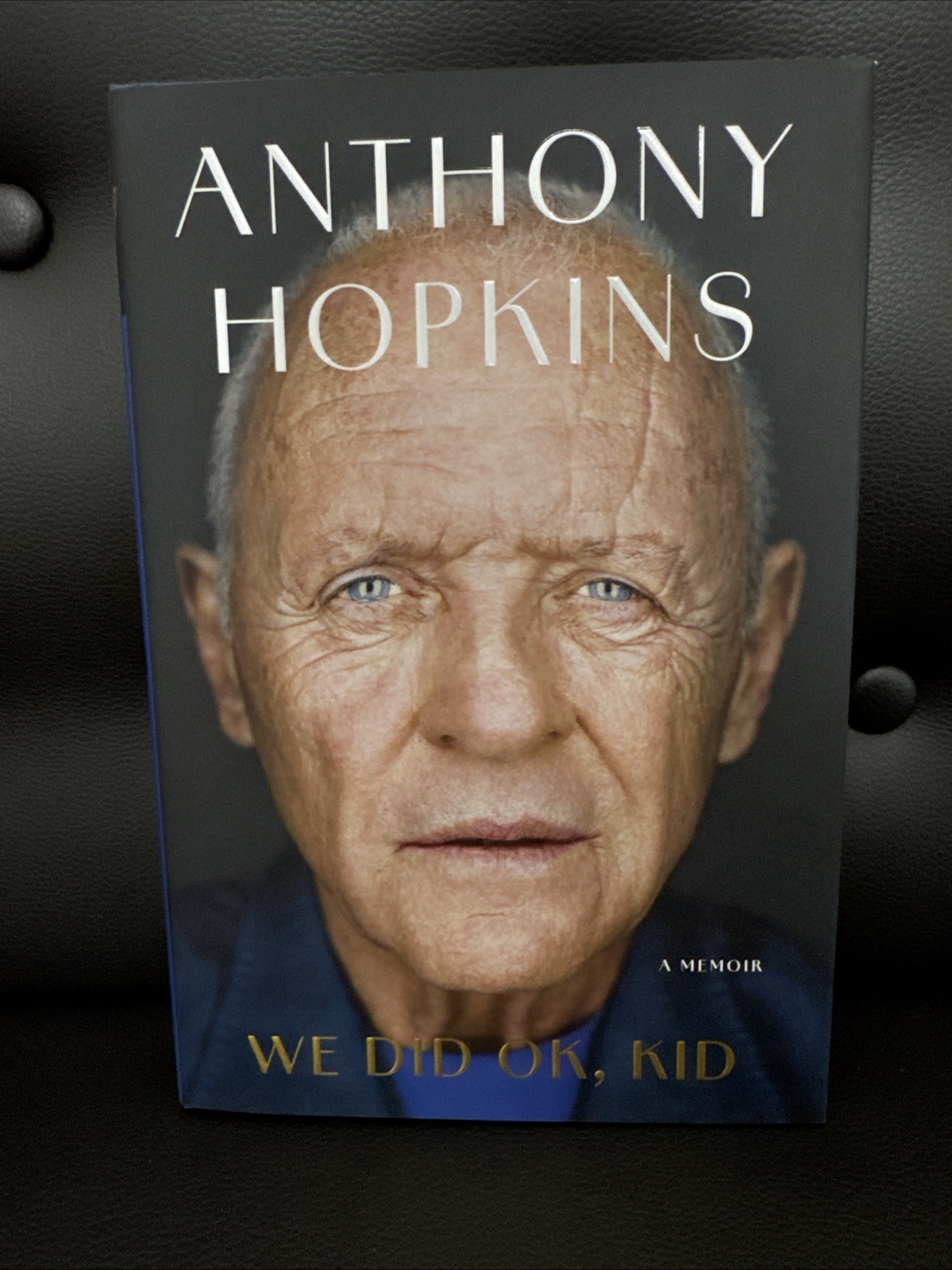 ANTHONY HOPKINS We Did Ok, Kid SIGNED Autographed First Edition Hardcover Memoir