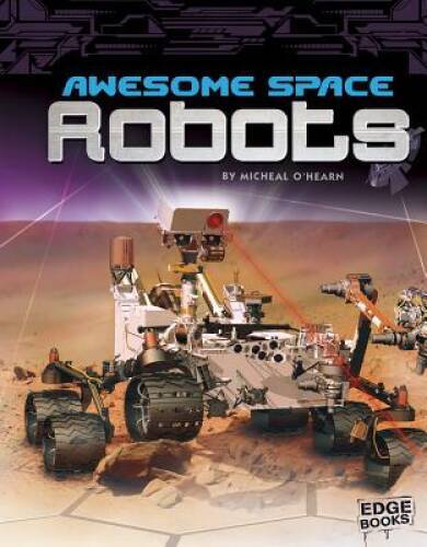 Awesome Space Robots – Paperback By O’Hearn, Michael – GOOD