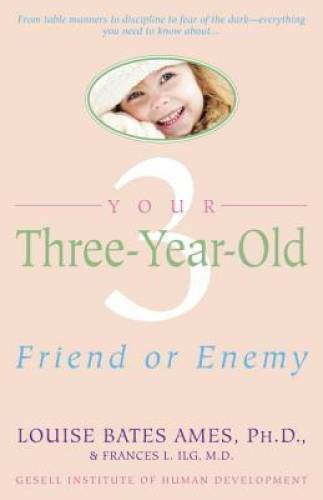 Your Three-Year-Old: Friend or Enemy – Paperback – VERY GOOD