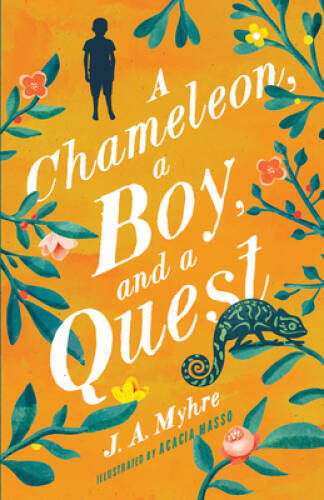 A Chameleon, a Boy, and a Quest – Paperback By J.A. Myhre – GOOD
