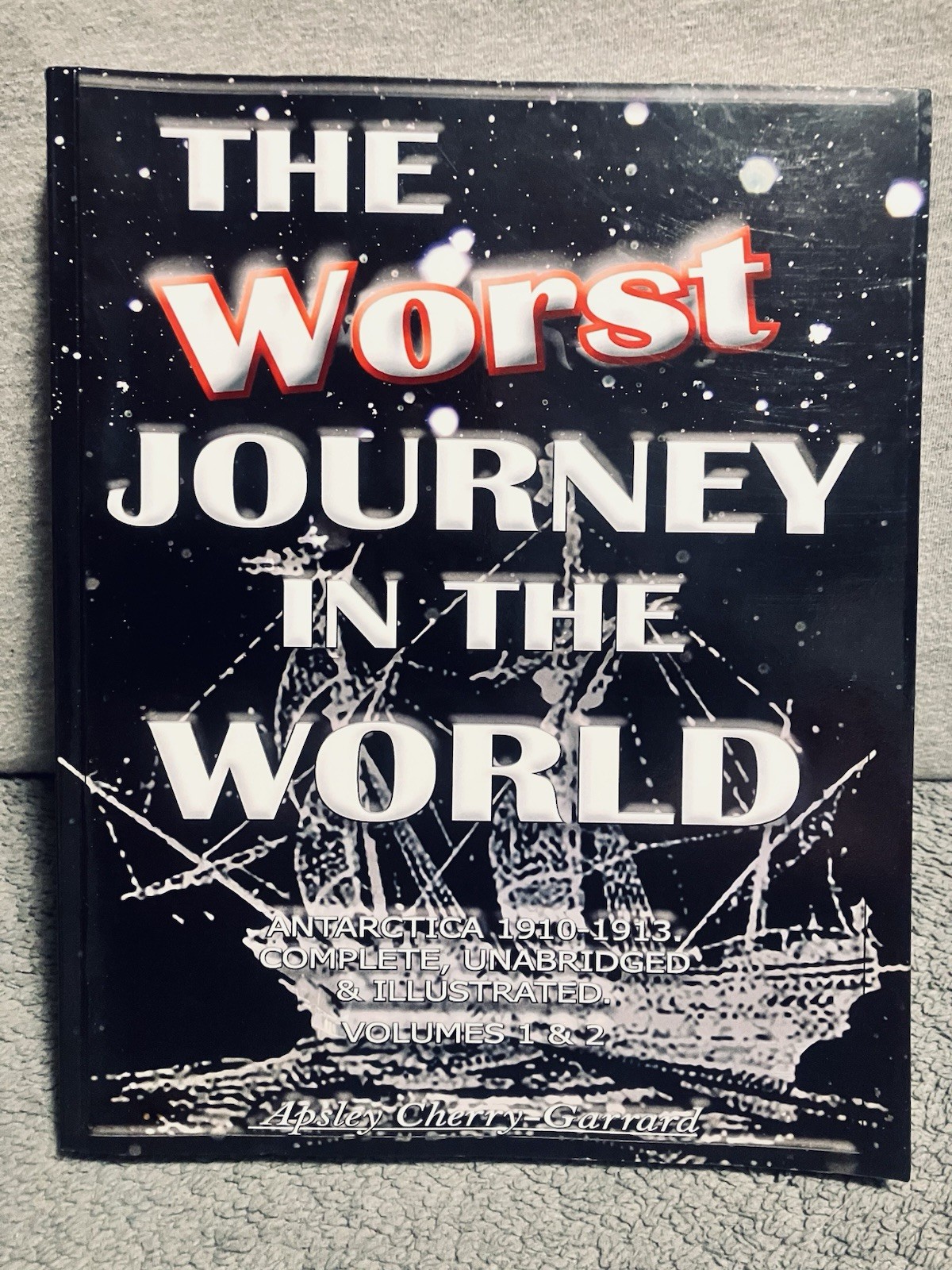 THE WORST JOURNEY IN THE WORLD Volumes 1 & 2 by Apsley Cherry-Garrard *GR8 Shape