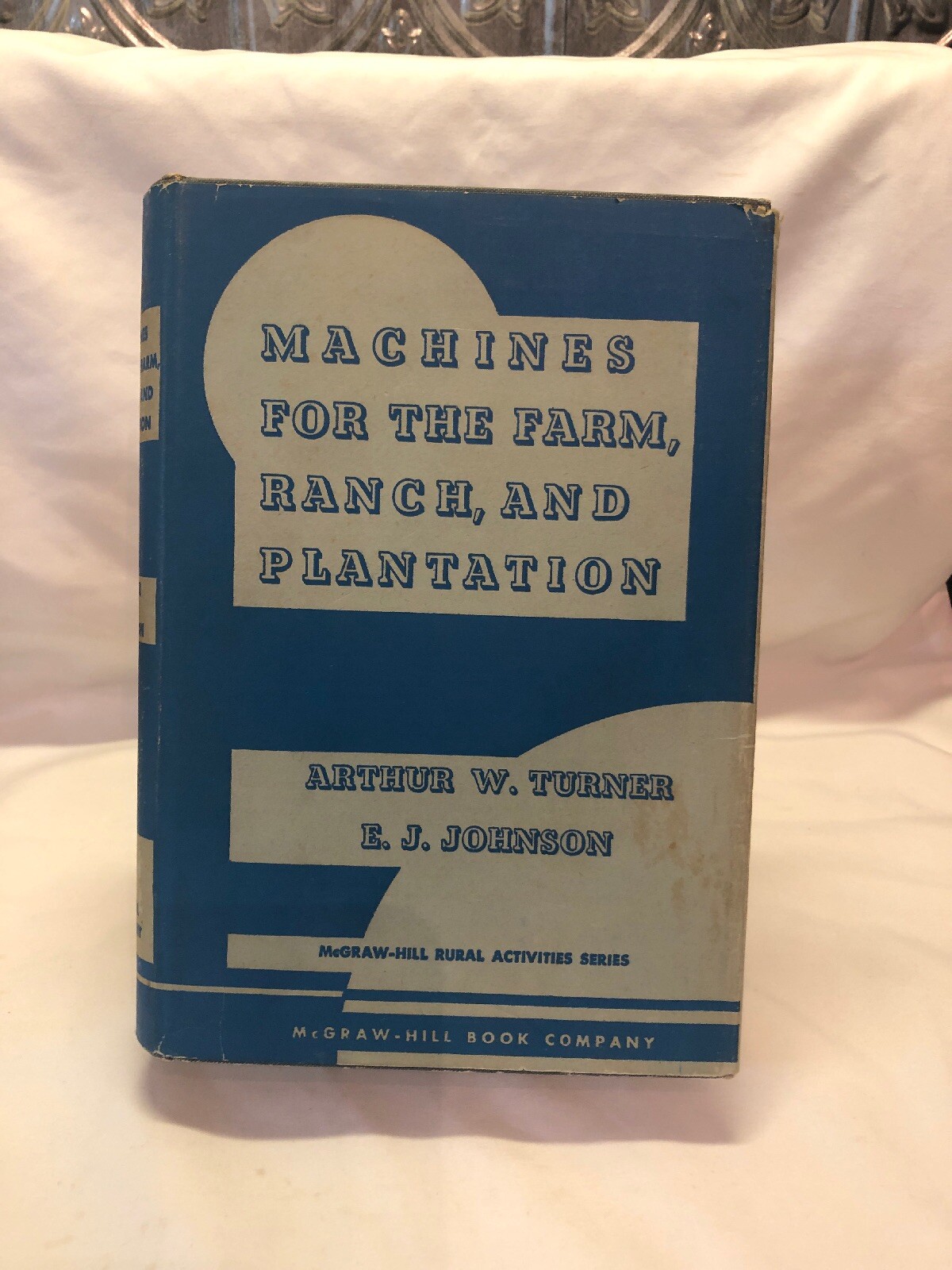 Machines for the Farm, Ranch, and Plantation ~ Turner & Johnson 1948