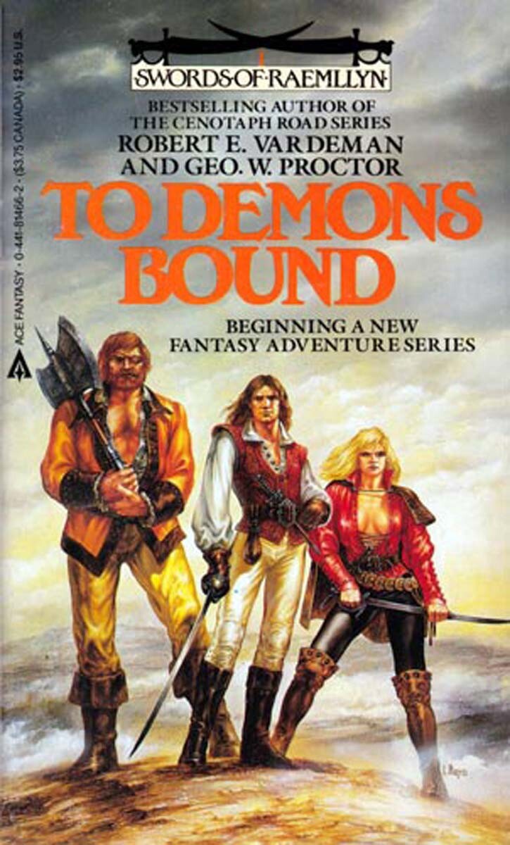 To Demons Bound (Swords of Raemllyn #1) by Robert E. Vardeman & Geo W. Proctor..
