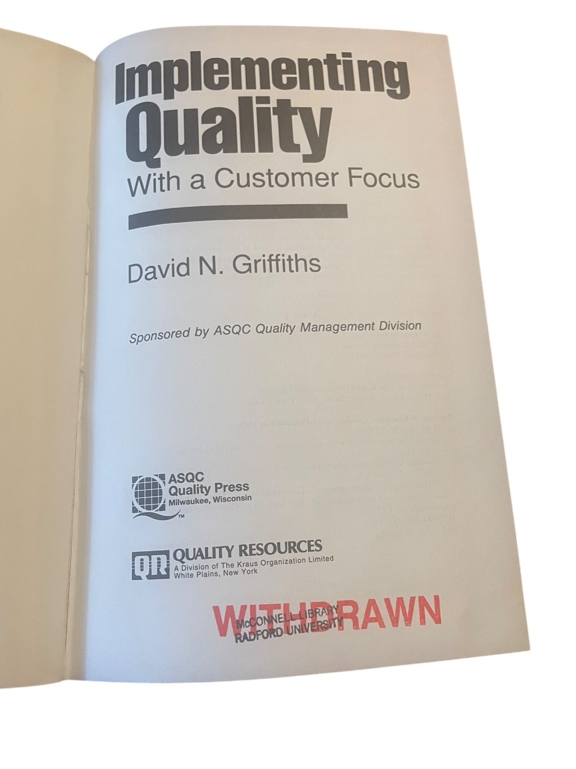 Implementing Quality with a Customer Focus David N. Griffiths 1990 ASQC Press