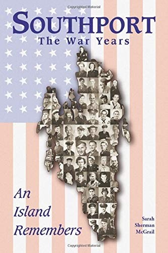 Southport: The War Years: An Island Remembers, McGrail, Sarah Sherman, Excellent